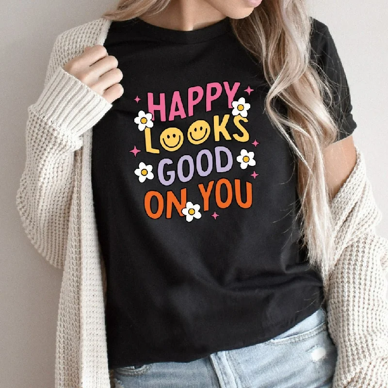 Happy Looks Good on You Shirt, Mental Health TShirt, Motivational Graphic Tee, Inspirational Shirts