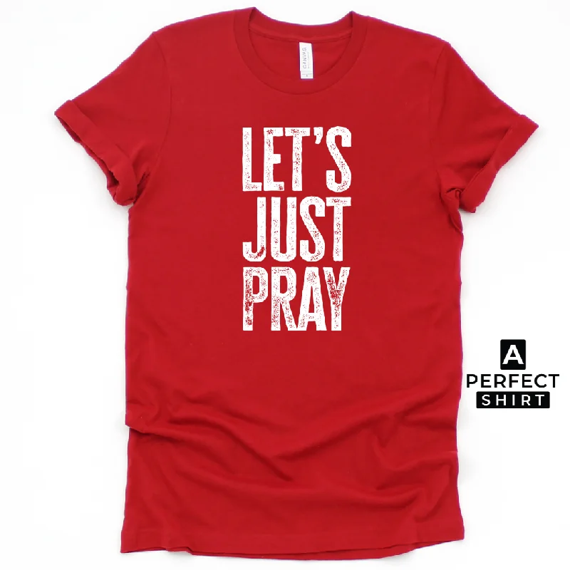 Let's Just Pray Unisex Family Matching T-Shirt