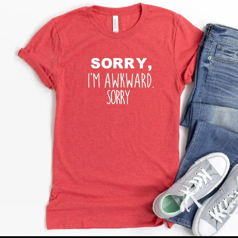 Sorry I'm Awkward Shirt, Introverts Shirt, Socially Awkward, Pick Up Line Shirt, Ice Breaker Shirt